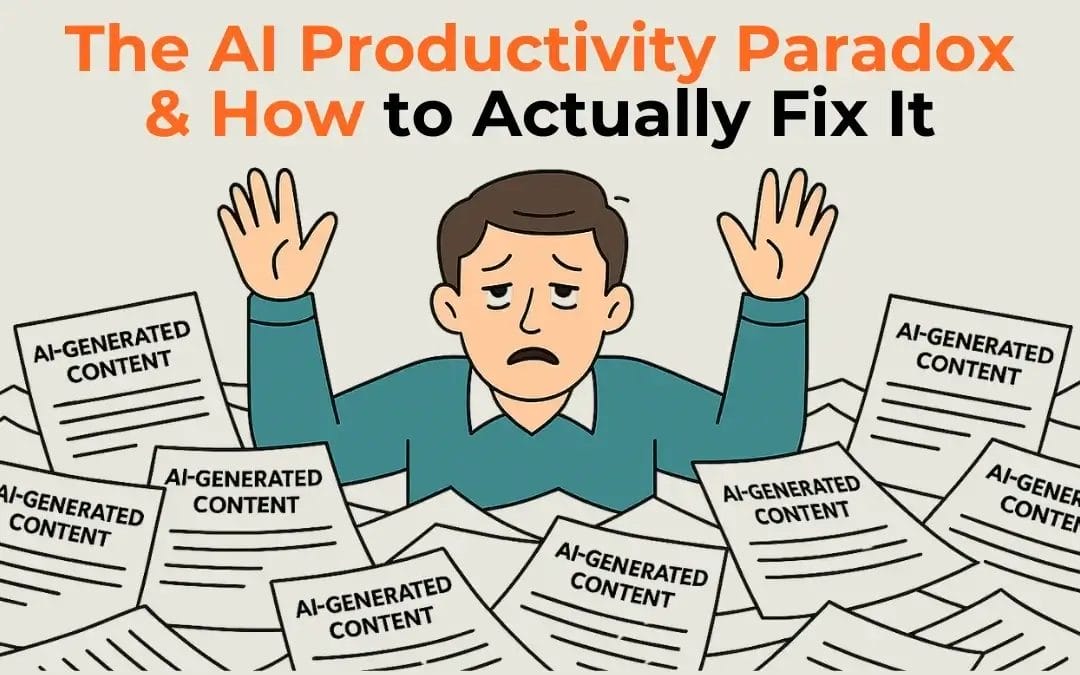 The AI Productivity Paradox & How to Actually Fix It 
